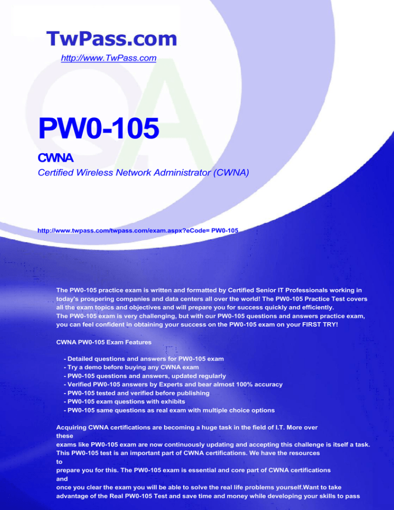 PW0-105 CWNA Certified Wireless Network Administrator (CWNA) PW0-105 CWNA Certified Wireless Network Administrator (CWNA)