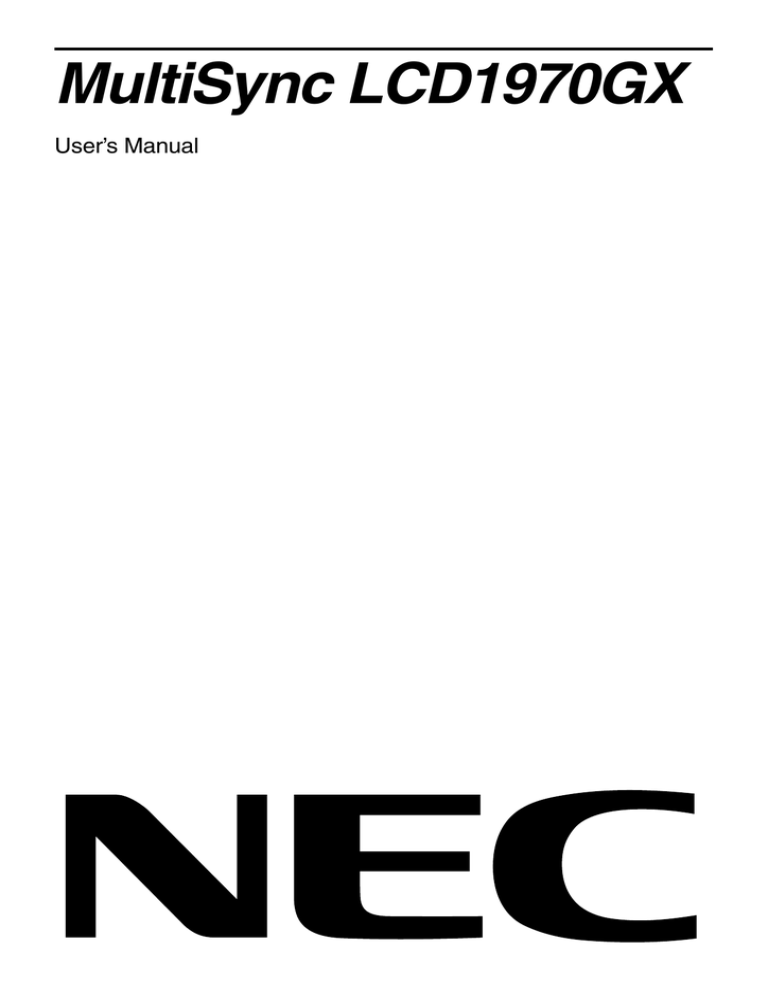 NEC MultiSync® LCD1970GX Owner's manual NEC MultiSync® LCD1970GX Owner's manual