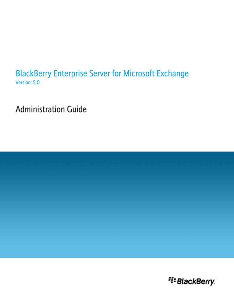 BlackBerry Enterprise Server for Microsoft Exchange BlackBerry Enterprise Server for Microsoft Exchange