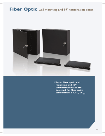 Fiber Optic wall mounting and 19” termination boxes Fiber Optic wall mounting and 19” termination boxes