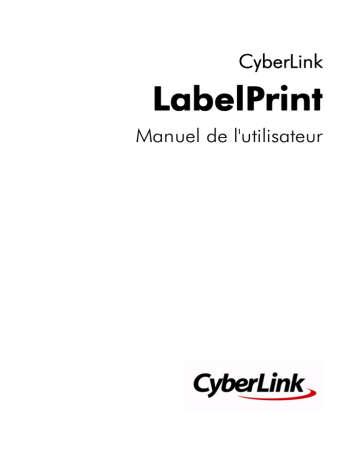 CyberLink LabelPrint 2.5 Mode d'emploi | Manualzz CyberLink LabelPrint 2.5 Mode d'emploi | Manualzz