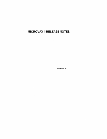 MICROVAX II RELEASE NOTES MICROVAX II RELEASE NOTES