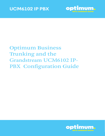 Optimum Business Trunking and the Grandstream UCM6102 IP Optimum Business Trunking and the Grandstream UCM6102 IP