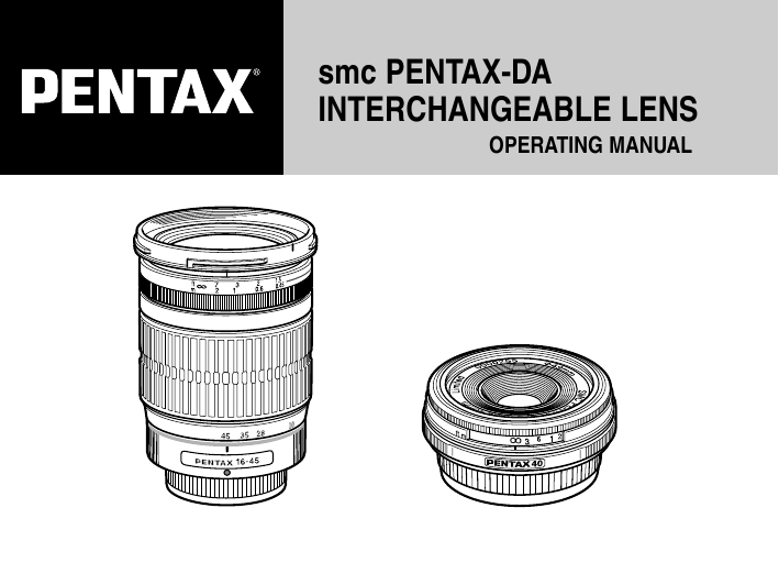 smc PENTAX-DA INTERCHANGEABLE LENS smc PENTAX-DA INTERCHANGEABLE LENS