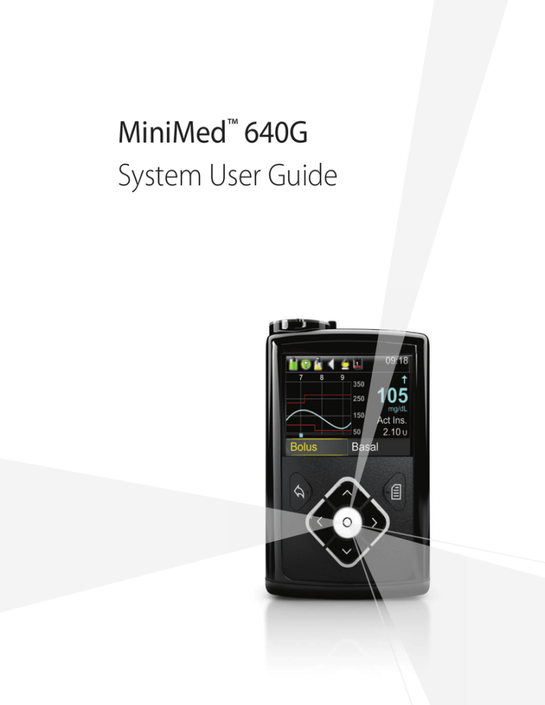 MiniMed™ 640G System User Guide - Medtronic MiniMed™ 640G System User Guide - Medtronic