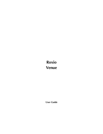 Roxio Venue User Guide | Manualzz Roxio Venue User Guide | Manualzz