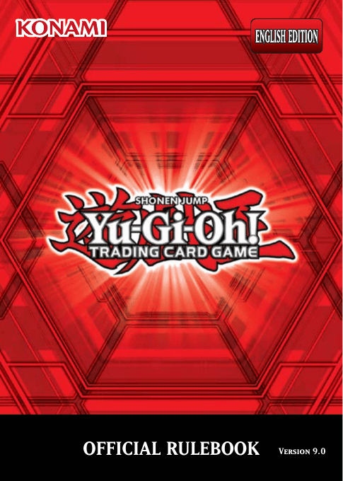 OFFICIAL RULEBOOK Version 9.0 - Yugioh OFFICIAL RULEBOOK Version 9.0 - Yugioh