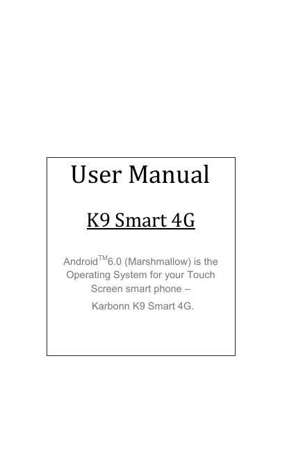 Karbonn K9 Smart 4G User guide Karbonn K9 Smart 4G User guide