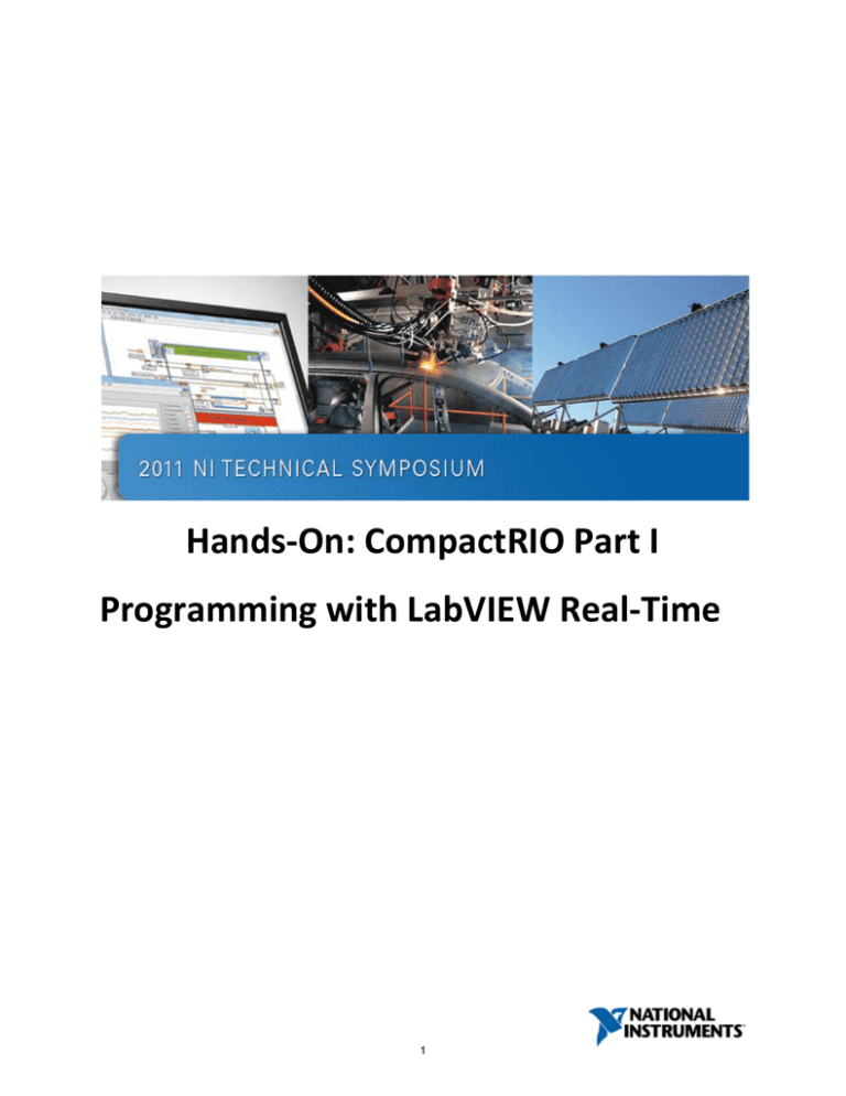 Hands-On: CompactRIO Part I Programming with LabVIEW Real-Time Hands-On: CompactRIO Part I Programming with LabVIEW Real-Time