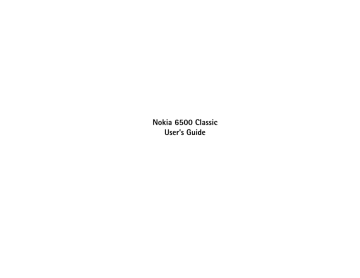 Nokia 6500 Classic User`s Guide Nokia 6500 Classic User`s Guide