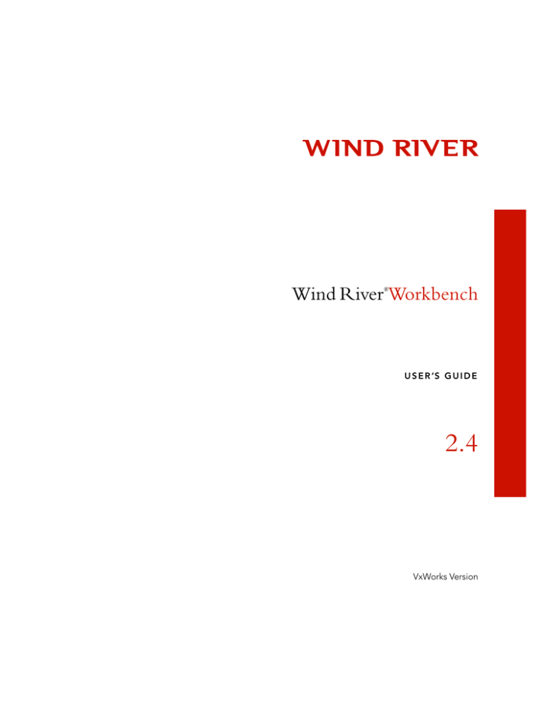 Wind River Workbench User`s Guide, 2.4 Wind River Workbench User`s Guide, 2.4
