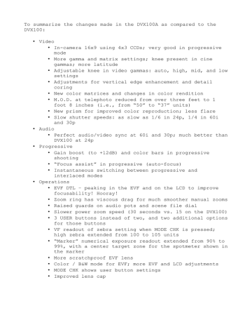 To summarize the changes made in the DVX100A as compared to To summarize the changes made in the DVX100A as compared to