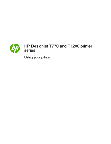 HP Designjet T770 and T1200 printer series HP Designjet T770 and T1200 printer series