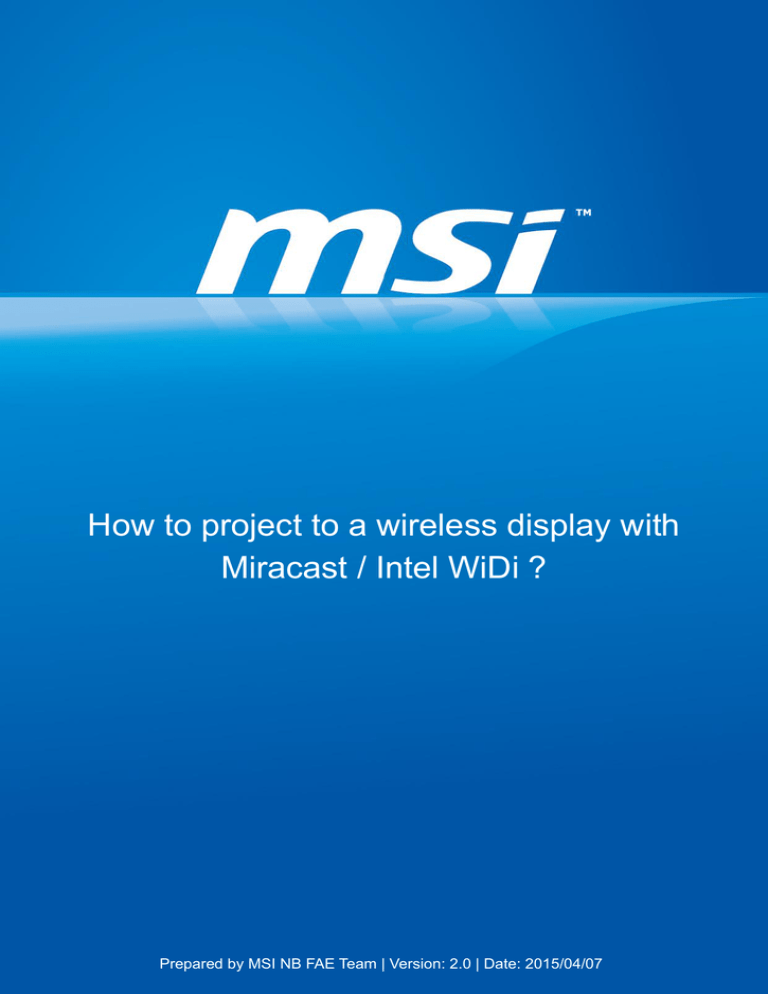 How to project to a wireless display with Miracast / Intel WiDi How to project to a wireless display with Miracast / Intel WiDi