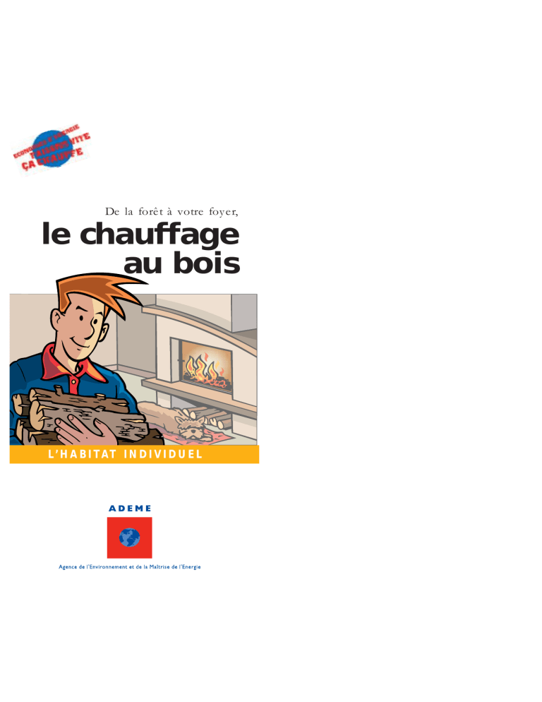 Le chauffage au bois Le chauffage au bois