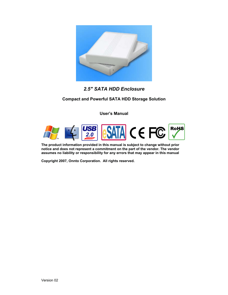2.5" SATA HDD Enclosure 2.5" SATA HDD Enclosure