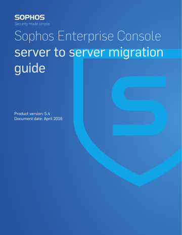 Sophos Enterprise Console server to server migration Guide | Manualzz Sophos Enterprise Console server to server migration Guide | Manualzz