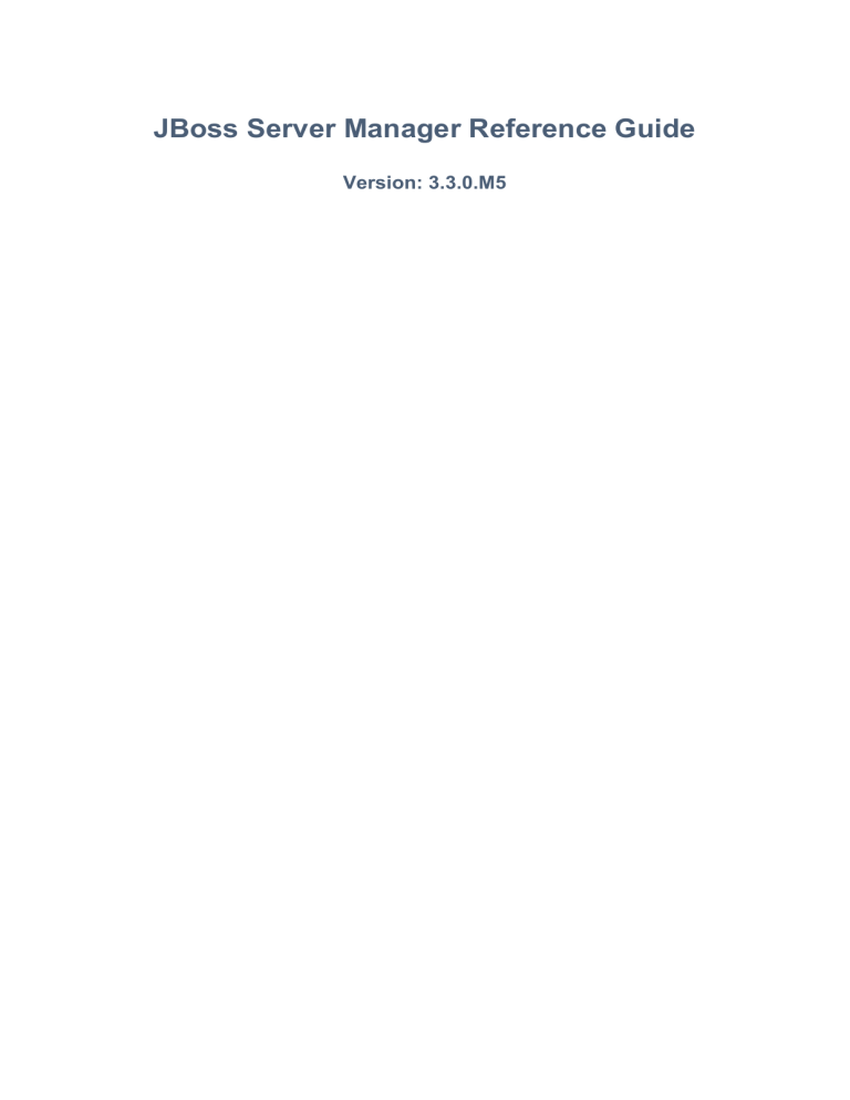 JBoss Server Manager Reference Guide JBoss Server Manager Reference Guide