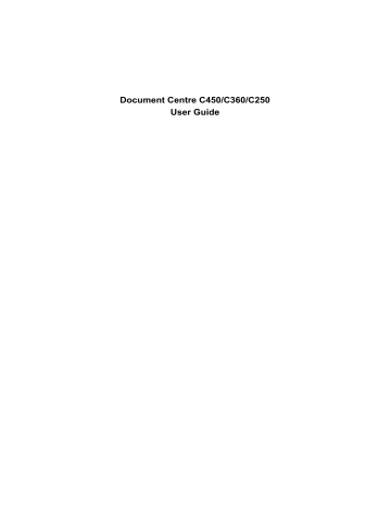Document Centre C450/C360/C250 User Guide Document Centre C450/C360/C250 User Guide