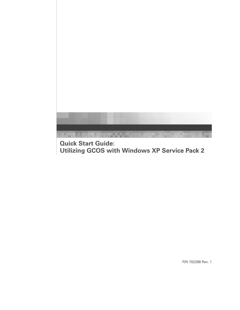 Utilizing GCOS with Windows XP Service Pack 2 Utilizing GCOS with Windows XP Service Pack 2