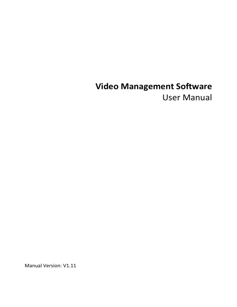 Video Management Software User Manual-V1.11 Video Management Software User Manual-V1.11