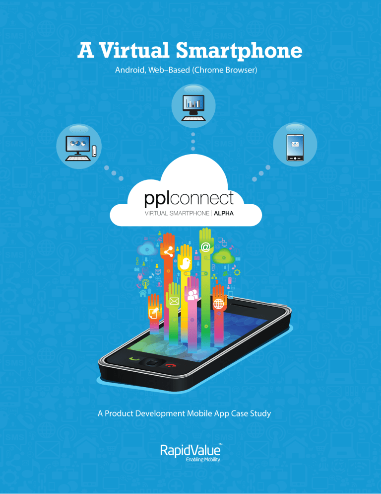 A Virtual Smartphone - RapidValue Solutions A Virtual Smartphone - RapidValue Solutions