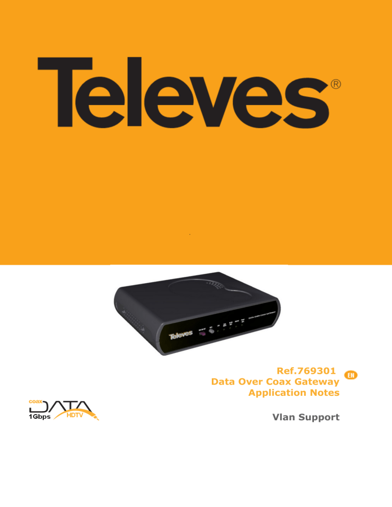 Ref.769301 Data Over Coax Gateway Application Notes Vlan Support Ref.769301 Data Over Coax Gateway Application Notes Vlan Support