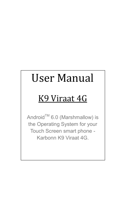 Karbonn K9 Viraat 4G User guide Karbonn K9 Viraat 4G User guide