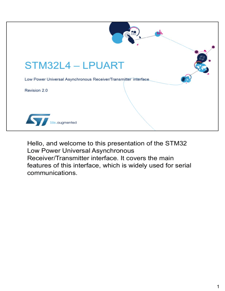 Hello, and welcome to this presentation of the STM32 Low Power Hello, and welcome to this presentation of the STM32 Low Power