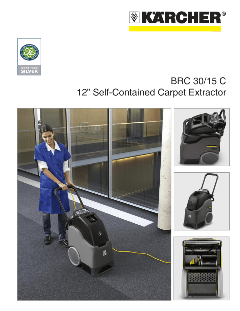 BRC 30/15 C 12” Self-Contained Carpet Extractor BRC 30/15 C 12” Self-Contained Carpet Extractor