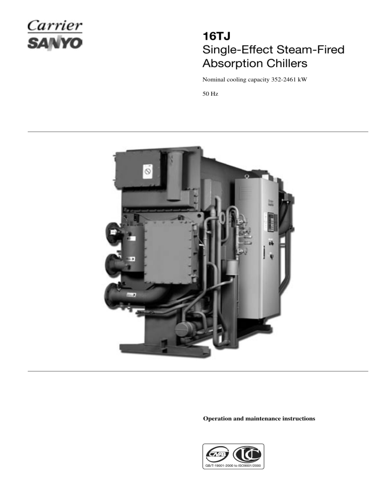 16TJ Single-Effect Steam-Fired Absorption Chillers 16TJ Single-Effect Steam-Fired Absorption Chillers