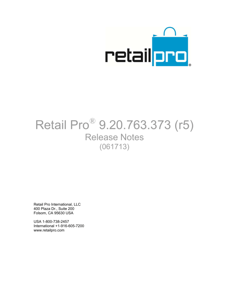 Retail Pro 9.20.763.373 (r5) Release Notes Retail Pro 9.20.763.373 (r5) Release Notes