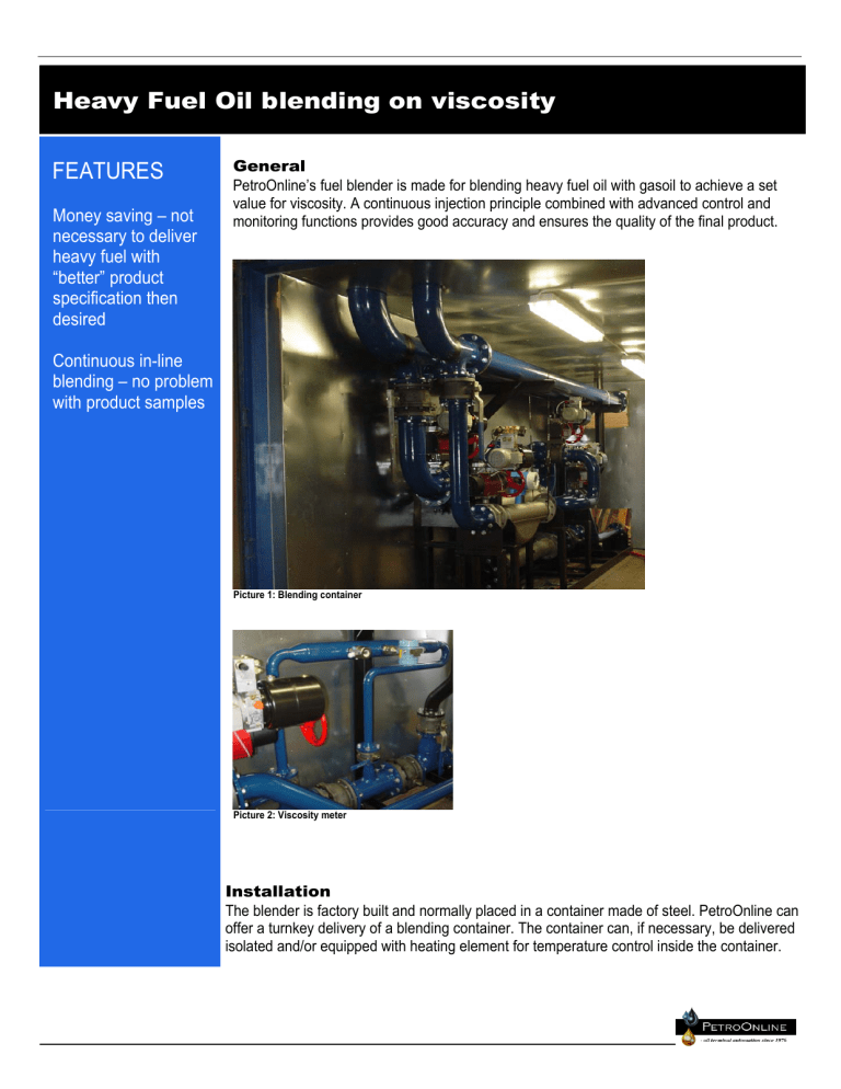 Heavy Fuel Oil blending on viscosity FEATURES Heavy Fuel Oil blending on viscosity FEATURES