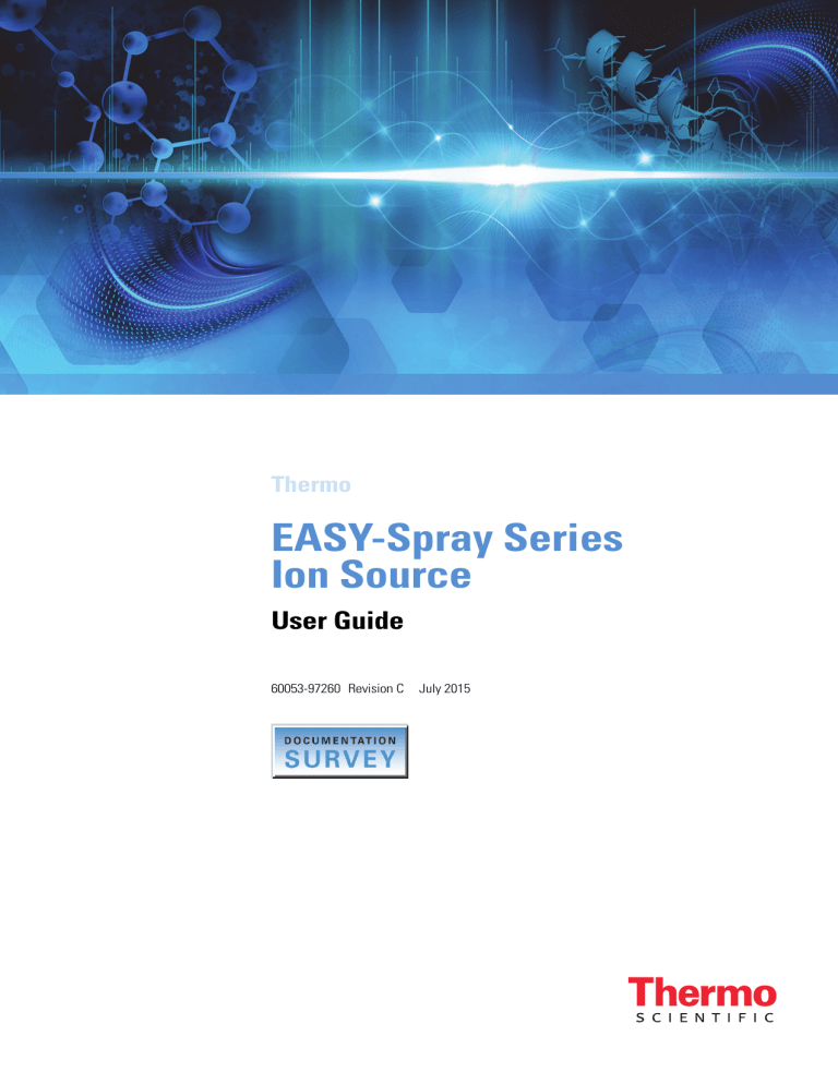 EASY-Spray Series Ion Source User Guide Revision C EASY-Spray Series Ion Source User Guide Revision C