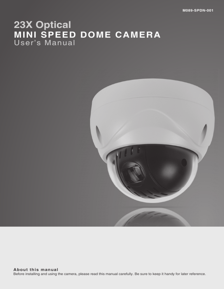 23X Optical MINI SPEED DOME CAMERA 23X Optical MINI SPEED DOME CAMERA