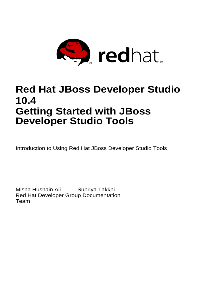 Red Hat JBoss Developer Studio 10.4 Getting Started with JBoss Red Hat JBoss Developer Studio 10.4 Getting Started with JBoss