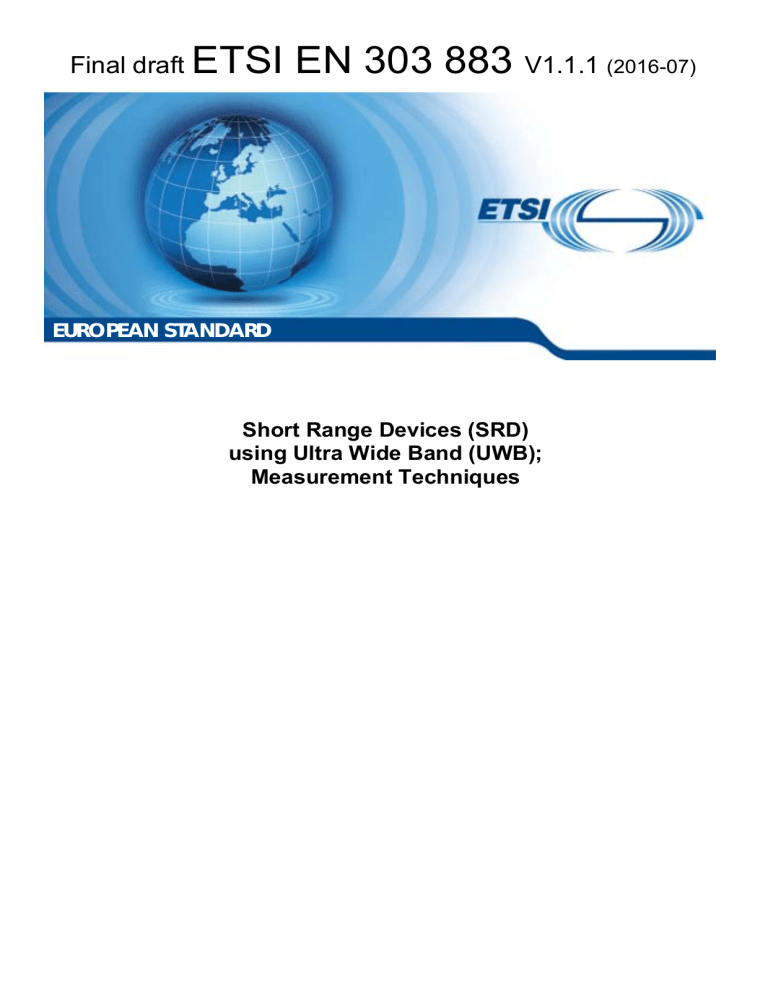 EN 303 883 - V1.1.1 - Short Range Devices (SRD) using Ultra Wide EN 303 883 - V1.1.1 - Short Range Devices (SRD) using Ultra Wide