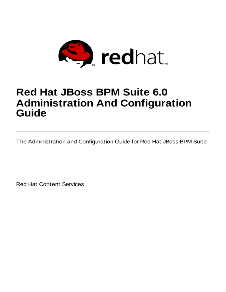 Red Hat JBoss BPM Suite 6.0 Administration And Configuration Guide Red Hat JBoss BPM Suite 6.0 Administration And Configuration Guide