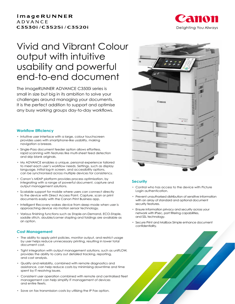 Vivid and Vibrant Colour output with intuitive usability Vivid and Vibrant Colour output with intuitive usability