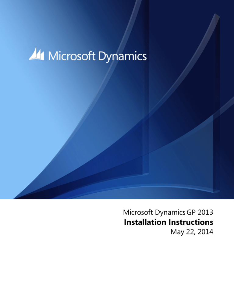 Microsoft Dynamics GP 2013 Installation Instructions Microsoft Dynamics GP 2013 Installation Instructions