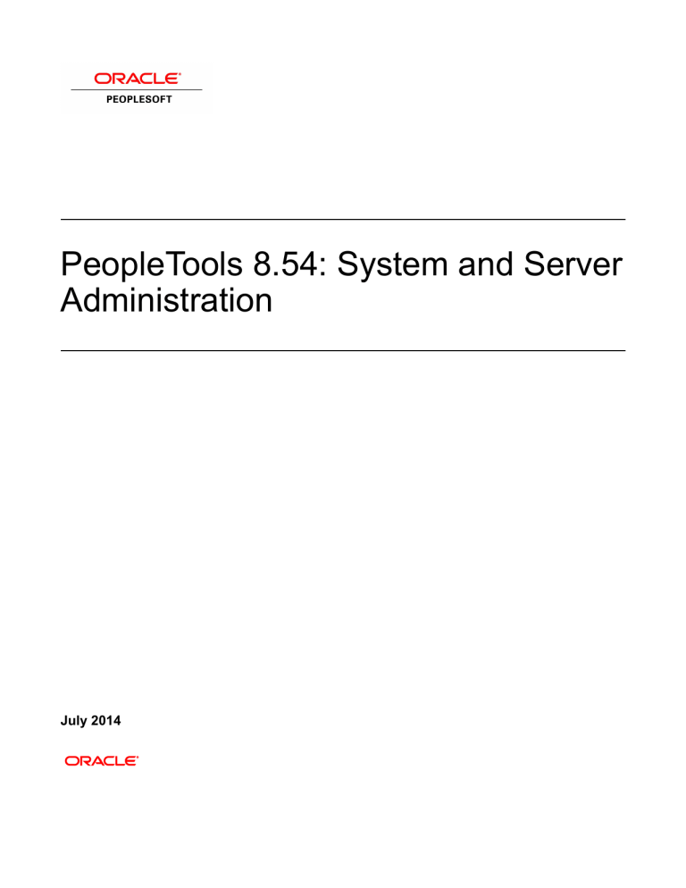 PeopleTools 8.54: System and Server Administration PeopleTools 8.54: System and Server Administration