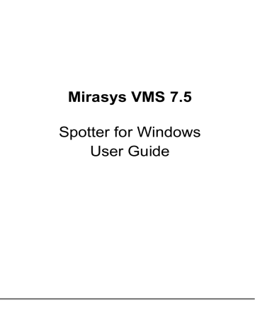 Mirasys VMS 7.5 Spotter for Windows User Guide | Manualzz Mirasys VMS 7.5 Spotter for Windows User Guide | Manualzz
