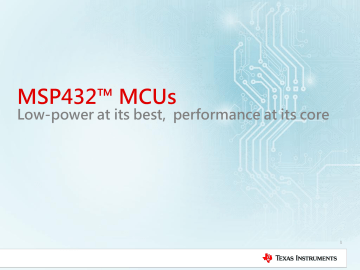 Low power + high performance MSP432™ MCUs Low Low power + high performance MSP432™ MCUs Low