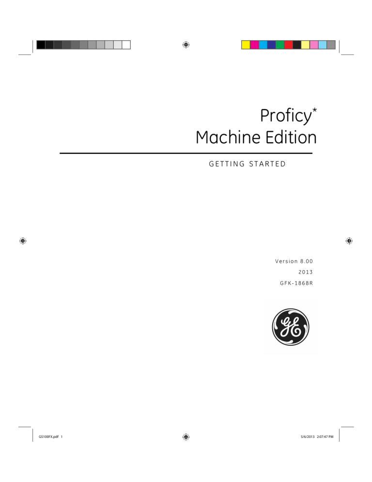 Proficy* Machine Edition Getting Started v6.00 Proficy* Machine Edition Getting Started v6.00