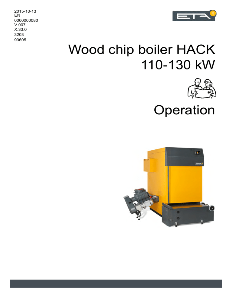 Wood chip boiler HACK 110-130 kW Operation Wood chip boiler HACK 110-130 kW Operation