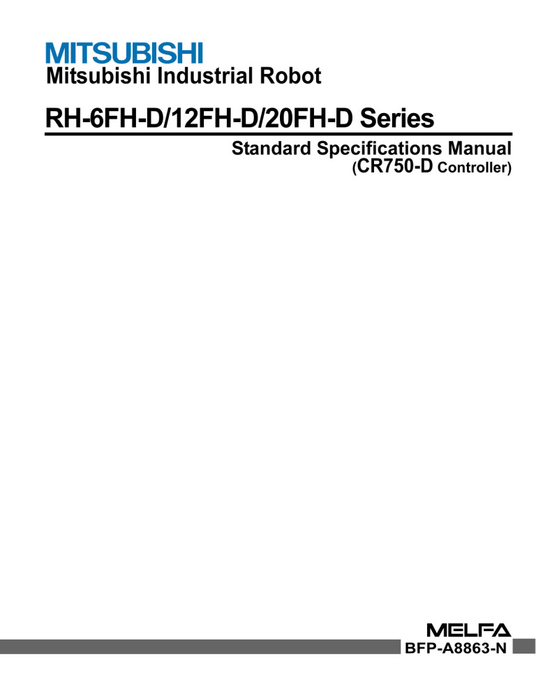 RH-6FH-D/12FH-D/20FH-D Series Standard Specifications Manual RH-6FH-D/12FH-D/20FH-D Series Standard Specifications Manual