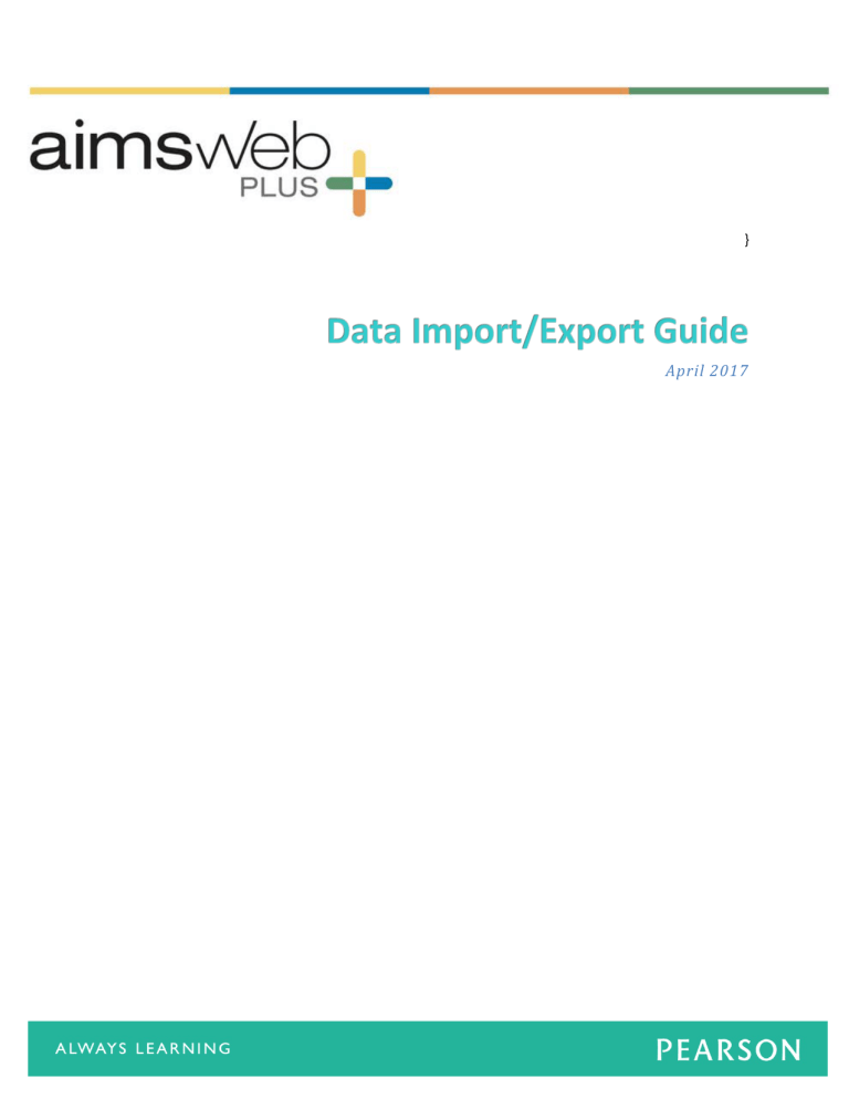 Data Import/Export Guide - AimsWeb+ Help Documentation Data Import/Export Guide - AimsWeb+ Help Documentation