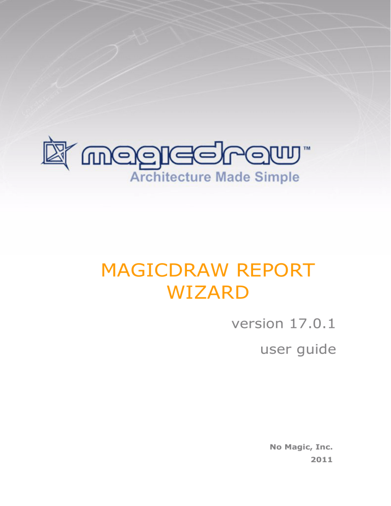 MagicDraw Report Wizard User Guide MagicDraw Report Wizard User Guide
