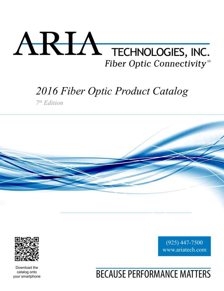 BECAUSE PERFORMANCE MATTERS 2016 Fiber Optic Product BECAUSE PERFORMANCE MATTERS 2016 Fiber Optic Product