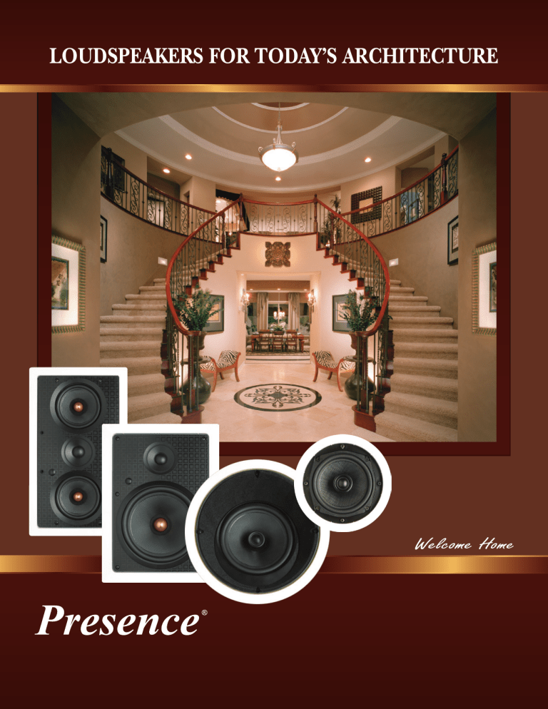 LOUDSPEAKERS FOR TODAY`S ARCHITECTURE LOUDSPEAKERS FOR TODAY`S ARCHITECTURE
